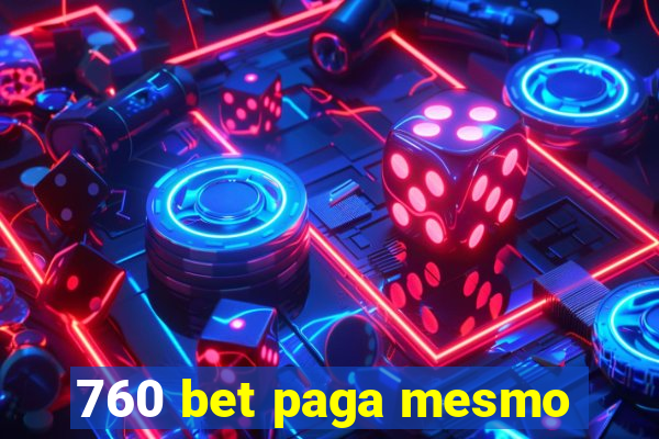 760 bet paga mesmo